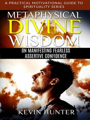 cover image of Metaphysical Divine Wisdom on Manifesting Fearless Assertive Confidence